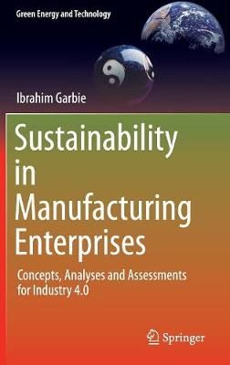 Sustainability in Manufacturing Enterprises By Ibrahim Garbie