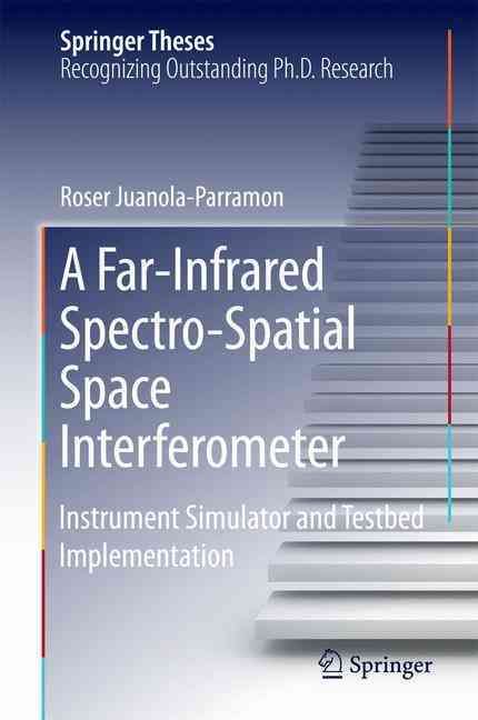 A Far-Infrared Spectro-Spatial Space Interferometer 9783319293998