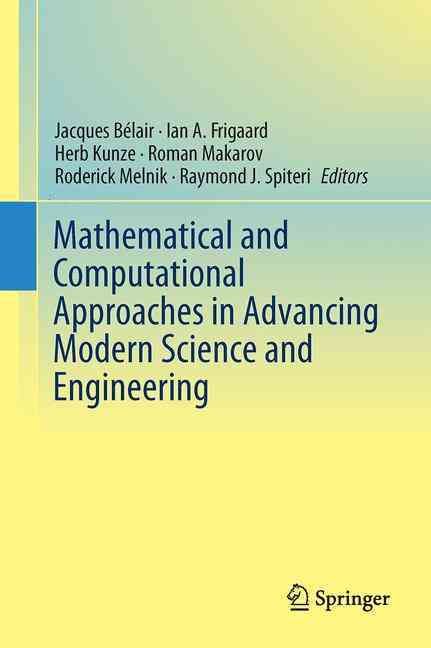 Mathematical and Computational Approaches in Advancing Modern Science and Engineering