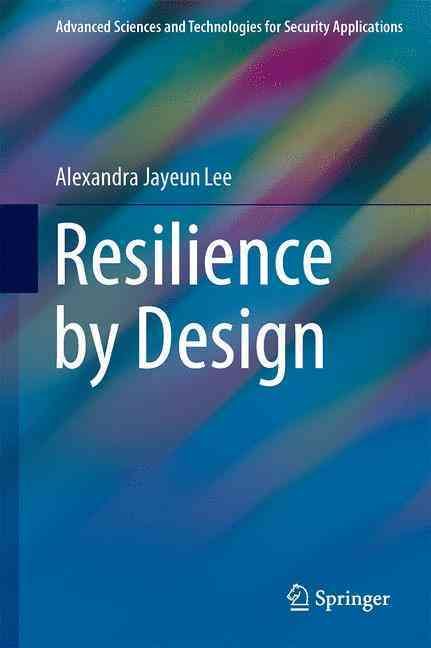 Resilience by Design By Lee, Alexandra Jayeun 9783319306391 (Hardback)