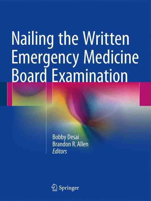Nailing the Written Emergency Medicine Board Examination 9783319308364