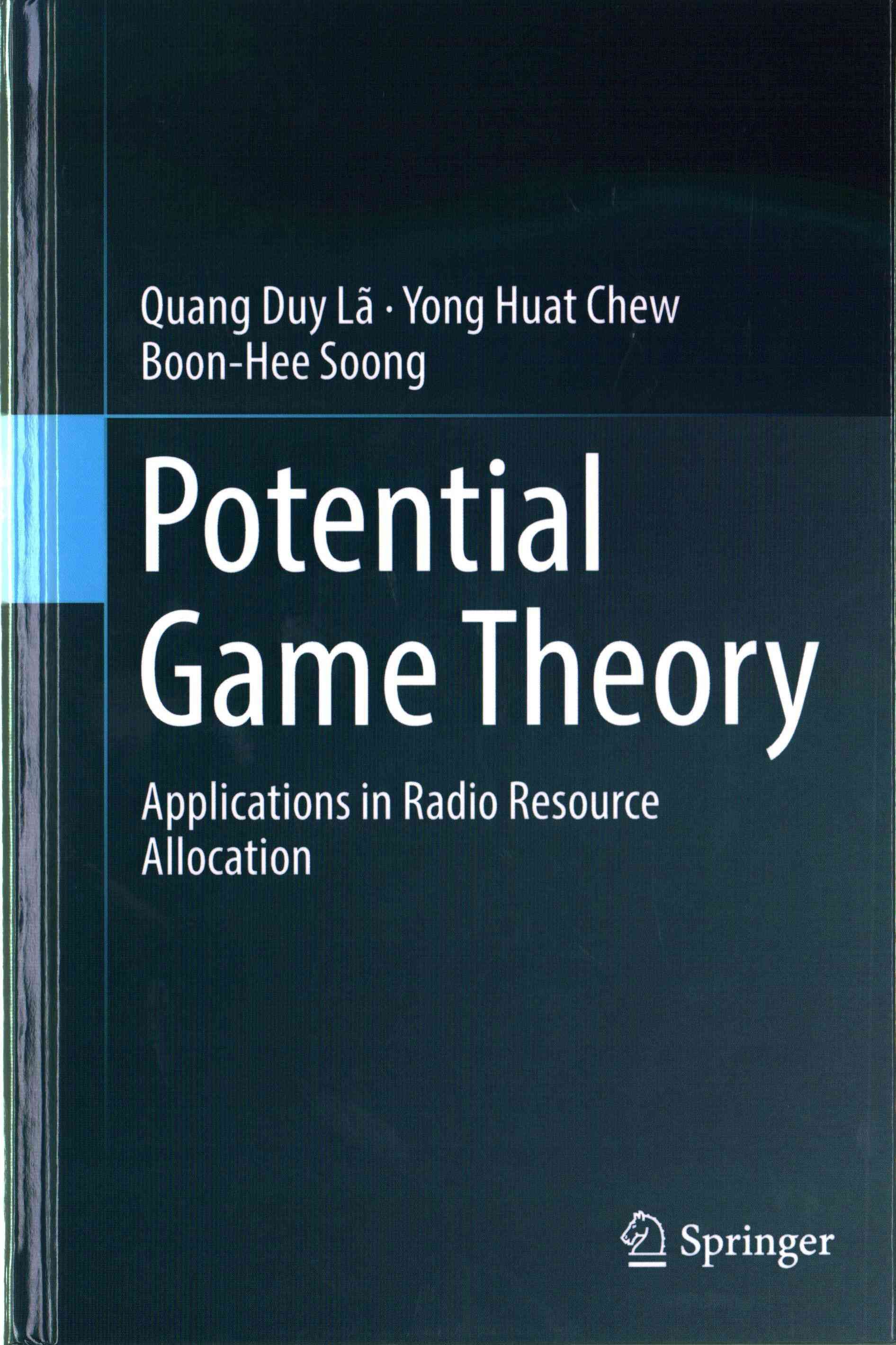 Potential Game Theory By Quang Duy Lã, Yong Huat Chew, Boon-Hee Soong
