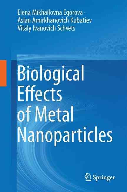 Biological Effects of Metal Nanoparticles 9783319309057 (Hardback)