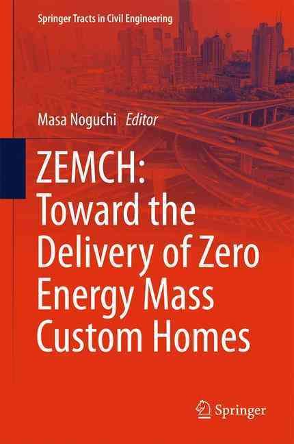 ZEMCH: Toward the Delivery of Zero Energy Mass Custom Homes (Hardback)