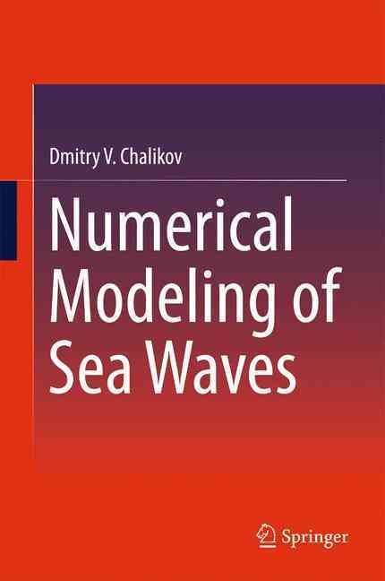 Numerical Modeling of Sea Waves By Dmitry V. Chalikov 9783319329147