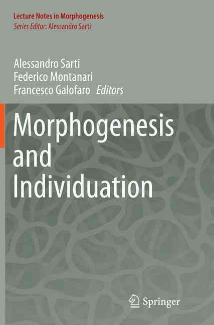 Morphogenesis and Individuation 9783319343761 (Paperback)