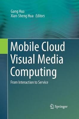 Mobile Cloud Visual Media Computing 9783319344904 (Paperback)