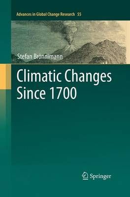 Climatic Changes Since 1700 By Brönnimann, Stefan 9783319347424