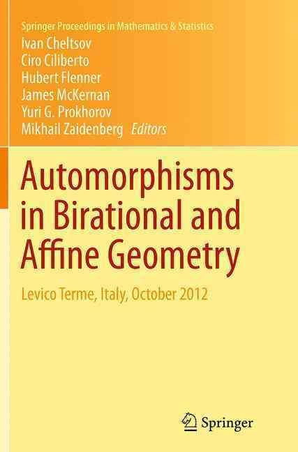 Automorphisms in Birational and Affine Geometry 9783319347493
