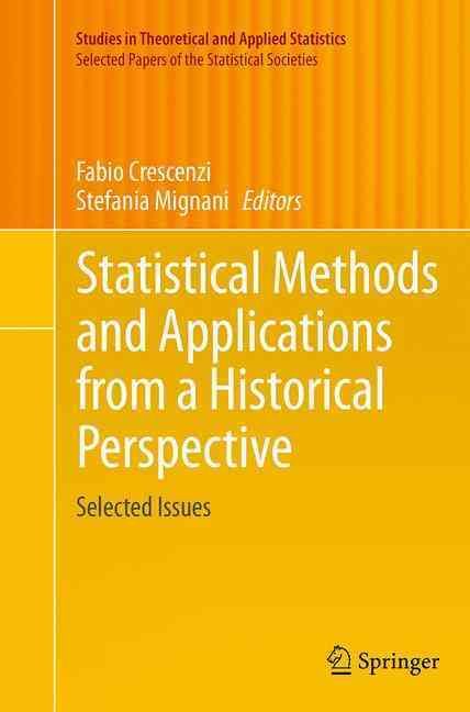 Statistical Methods and Applications from a Historical Perspective Selected Papers of the Statistical Societies