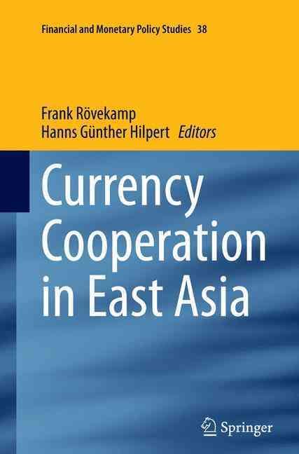 Currency Cooperation in East Asia 9783319352411 (Paperback)