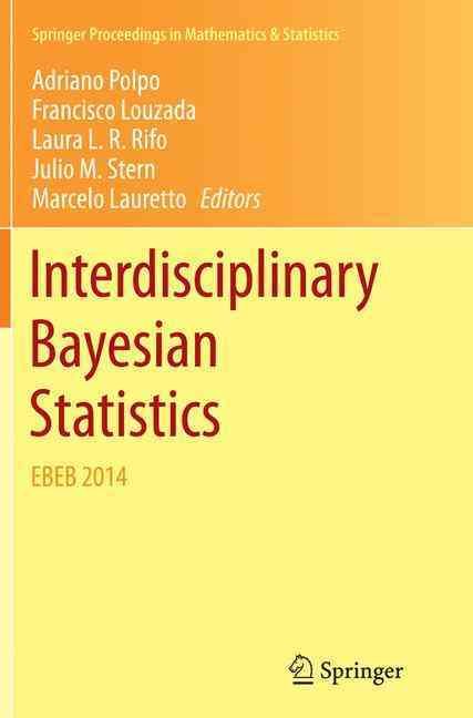 Interdisciplinary Bayesian Statistics 9783319352688 (Paperback)