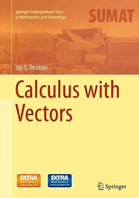 Calculus With Vectors By Jay S. Treiman 9783319354248 (Paperback)