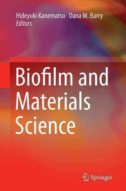 Biofilm and Materials Science By Kanematsu, Hideyuki 9783319354309