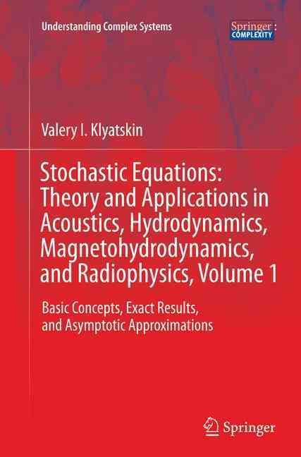 Stochastic Equations: Theory and Applications in Acoustics, Hydrodynamics, Magnetohydrodynamics, and Radiophysics, Volume 1