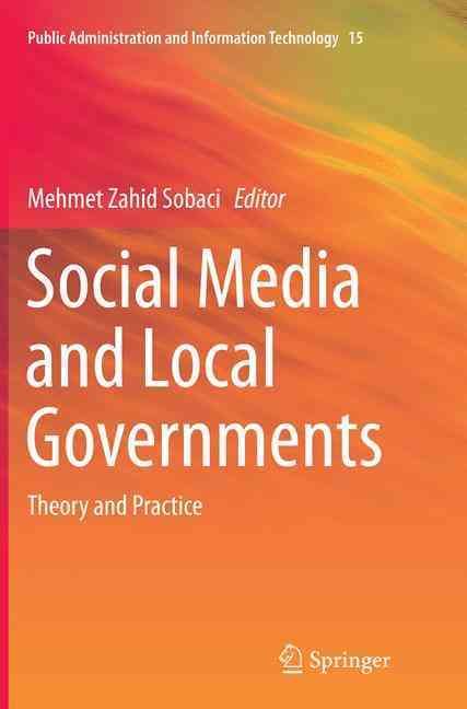 Social Media and Local Governments By Mehmet Zahid Sobaci (editor)