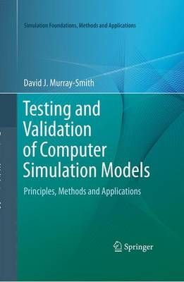 Testing and Validation of Computer Simulation Models 9783319362663