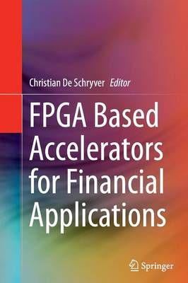 FPGA Based Accelerators for Financial Applications 9783319362786