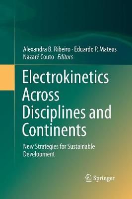 Electrokinetics Across Disciplines and Continents : New Strategies for Sustainable Development