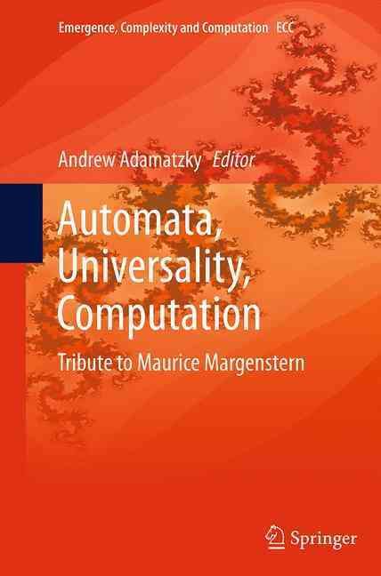 Automata, Universality, Computation By Andrew Adamatzky (editor)