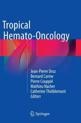 Tropical Hemato-Oncology 9783319363738 (Paperback)