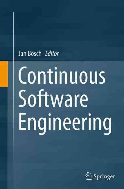Continuous Software Engineering By Jan Bosch (editor) 9783319364704