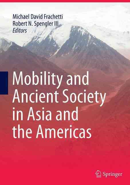 Mobility and Ancient Society in Asia and the Americas 9783319366470