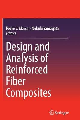 Design and Analysis of Reinforced Fiber Composites By Marcal, Pedro V.