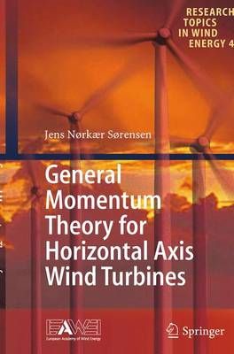 General Momentum Theory for Horizontal Axis Wind Turbines (Paperback)