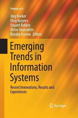 Emerging Trends in Information Systems : Recent Innovations, Results and Experiences