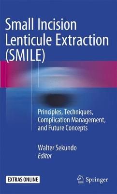 Small Incision Lenticule Extraction (SMILE) By Walter Sekundo (editor)