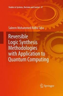 Reversible Logic Synthesis Methodologies with Application to Quantum Computing