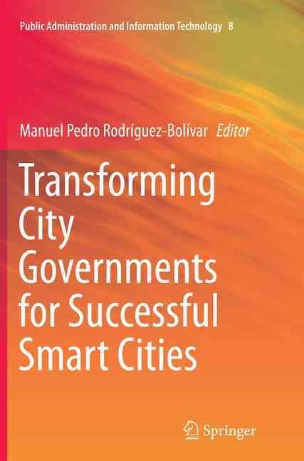 Transforming City Governments for Successful Smart Cities (Paperback)