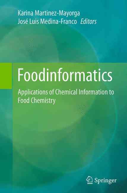 Foodinformatics : Applications of Chemical Information to Food Chemistry