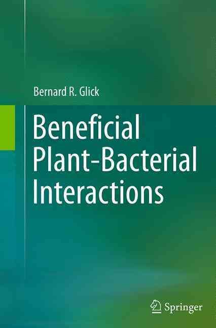 Beneficial Plant-Bacterial Interactions By Glick, Bernard R.