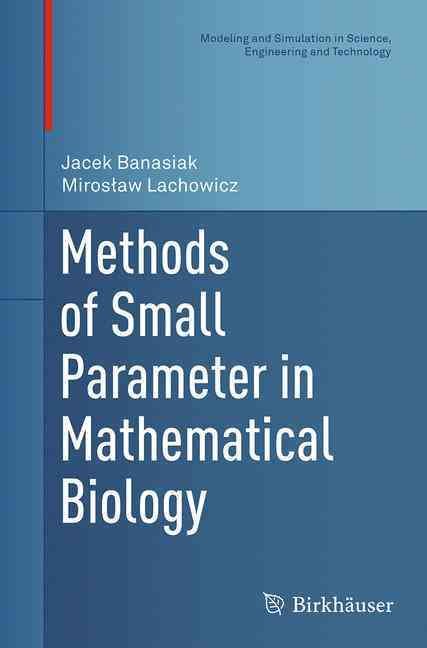Methods of Small Parameter in Mathematical Biology 9783319381831