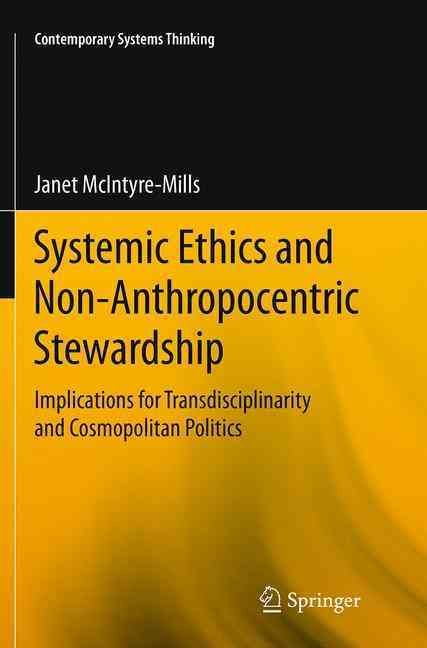 Systemic Ethics and Non-Anthropocentric Stewardship 9783319383644