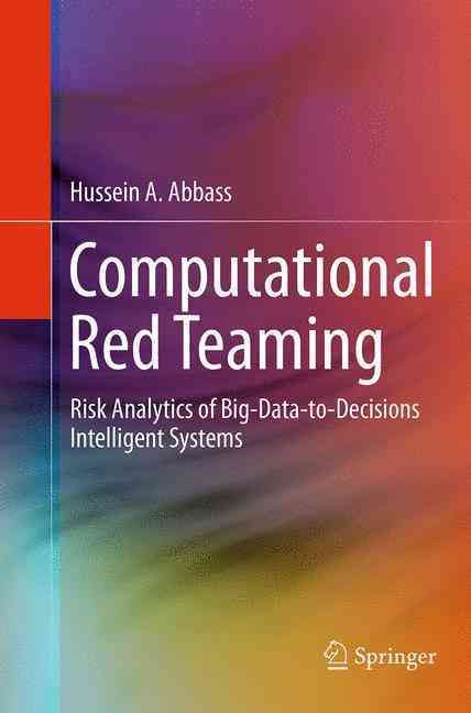 Computational Red Teaming By Hussein A. Abbass 9783319384412