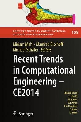 Recent Trends in Computational Engineering - CE2014 : Optimization, Uncertainty, Parallel Algorithms, Coupled and Complex Problems