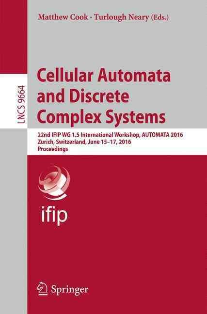Cellular Automata and Discrete Complex Systems 9783319392998