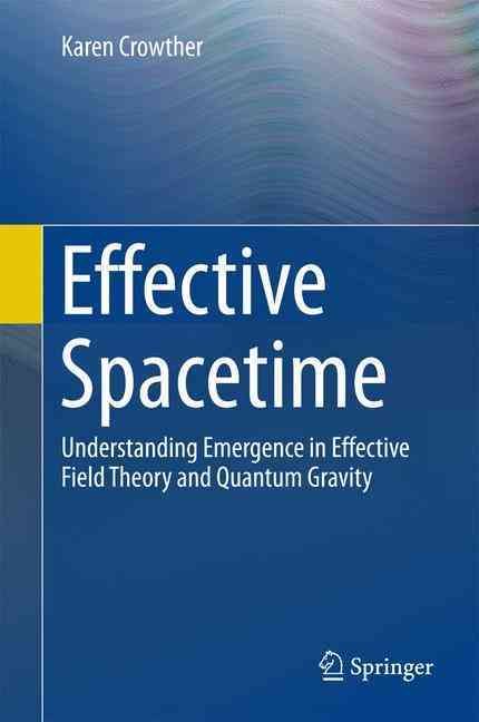 Effective Spacetime By Karen Crowther 9783319395067 (Hardback)