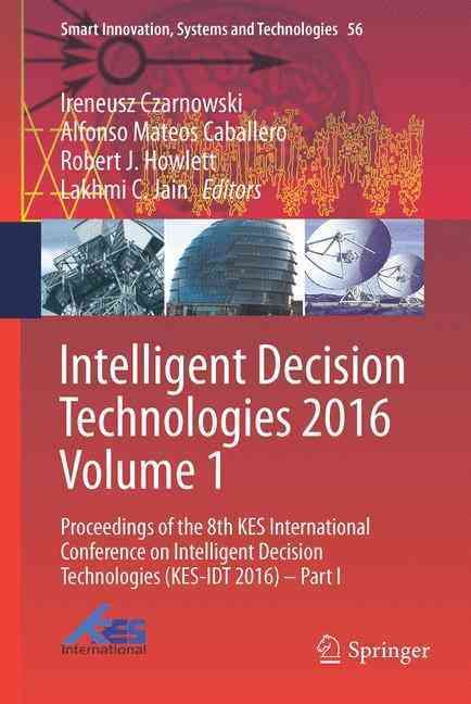 Intelligent Decision Technologies 2016 Part I 9783319396293 (Hardback)