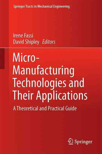 Micro-Manufacturing Technologies and Their Applications 9783319396507