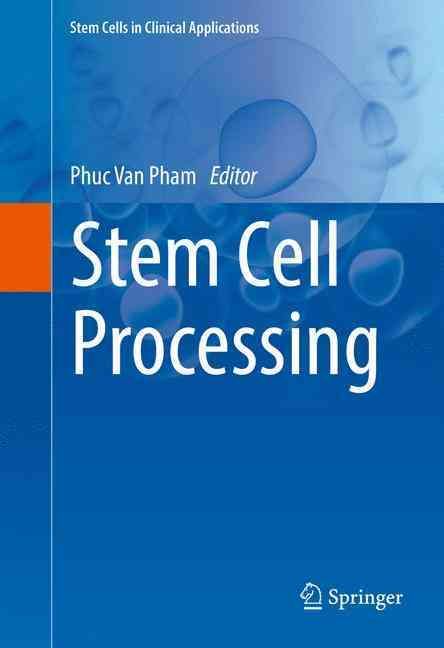 Stem Cell Processing By Phuc Van Pham (editor) 9783319400716