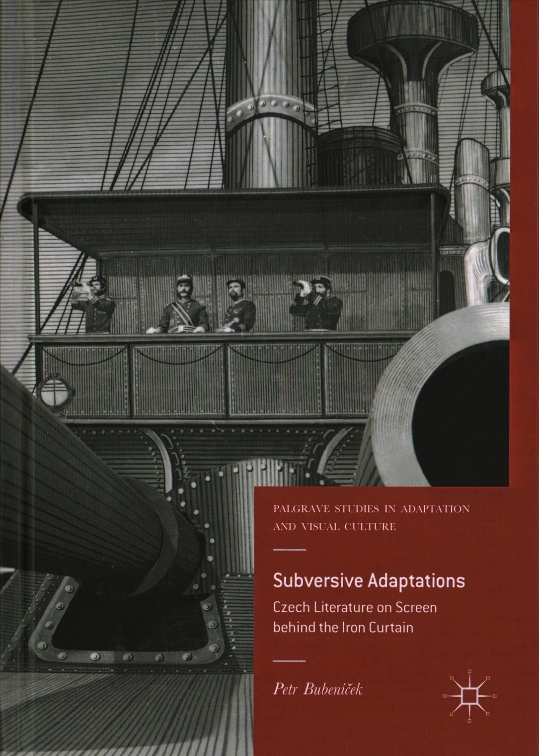 Subversive Adaptations : Czech Literature on Screen behind the Iron Curtain