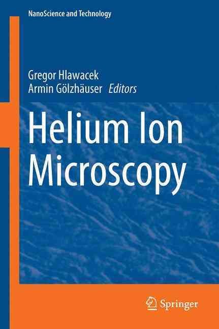 Helium Ion Microscopy By Hlawacek, Gregor 9783319419886 (Hardback)
