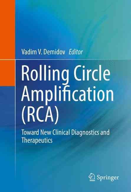 Rolling Circle Amplification (RCA) By Vadim V. Demidov (editor)