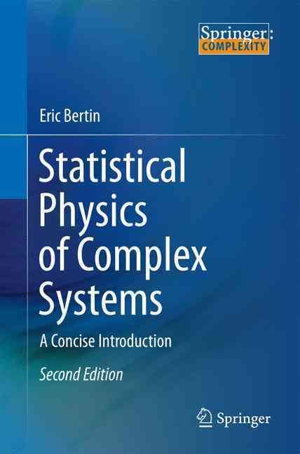 Statistical Physics of Complex Systems By Eric Bertin 9783319423388