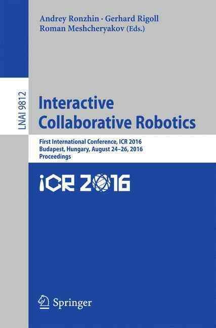 Interactive Collaborative Robotics 9783319439549 (Paperback)