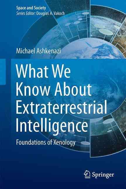 What We Know About Extraterrestrial Intelligence By Michael Ashkenazi
